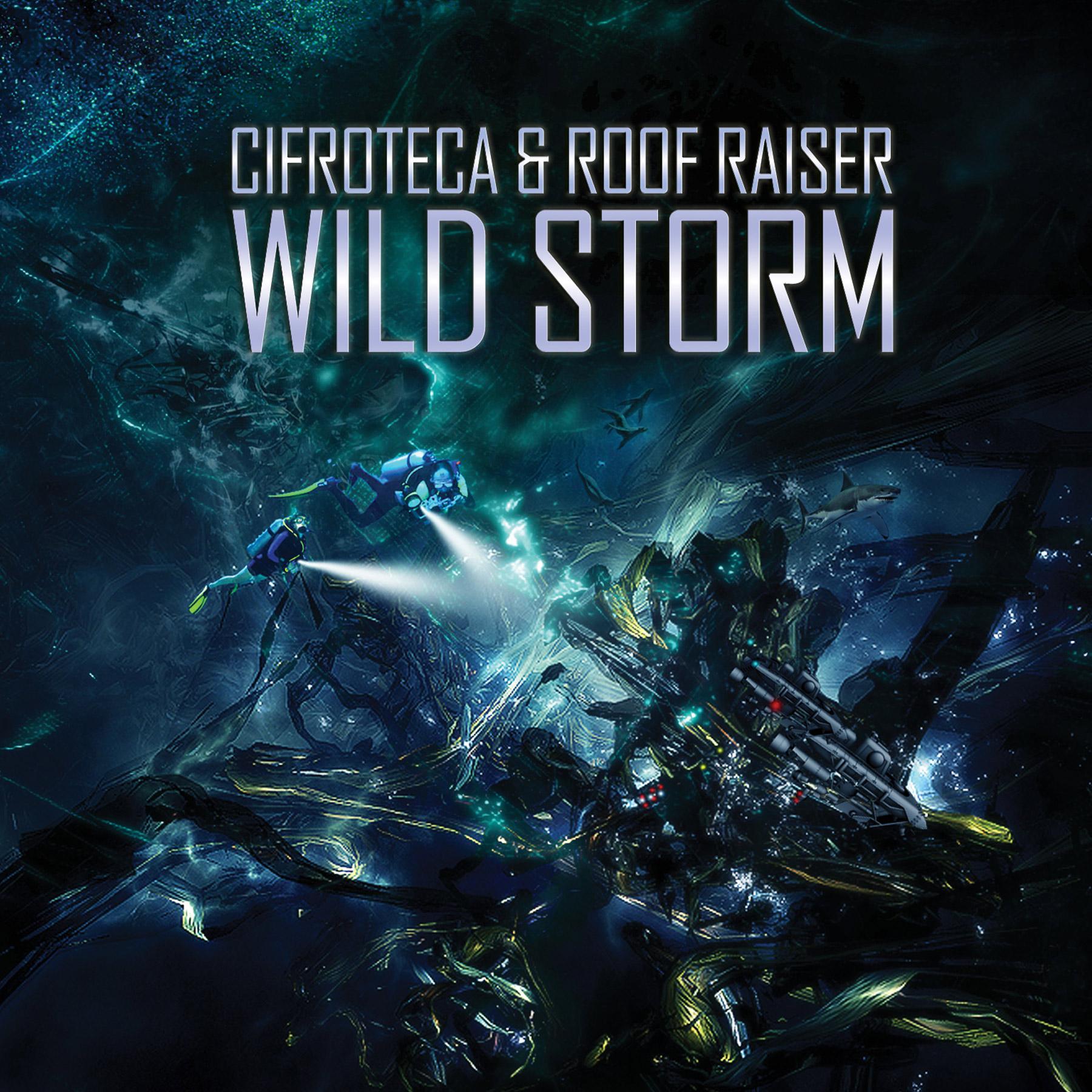 Cifroteca & Roof Raiser «Wild Storm»